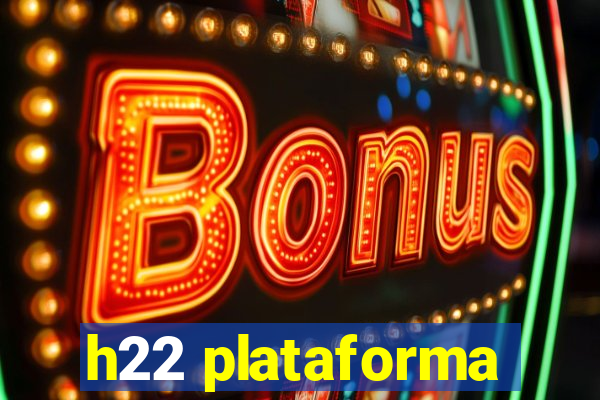 h22 plataforma